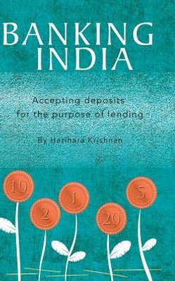 Banking India: Accepting Deposits For The Purpose Of Lending