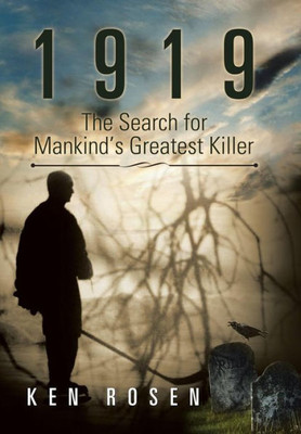 1919: The Search For Mankind'S Greatest Killer