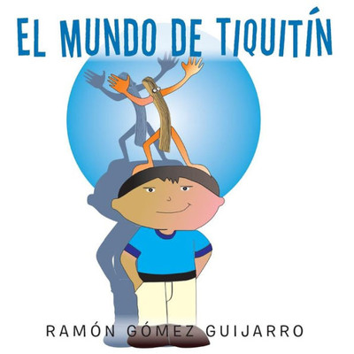 El Mundo De Tiquitín (Spanish Edition)