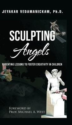 Sculpting Angels: Parenting Lessons To Foster Creativity In Children