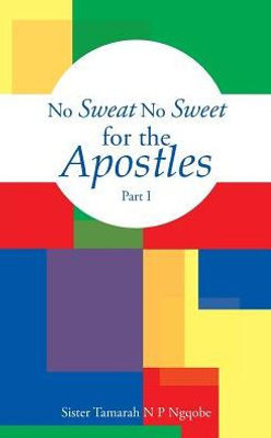 No Sweat No Sweet For The Apostles