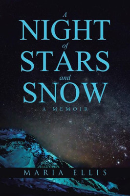 A Night Of Stars And Snow: A Memoir