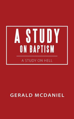 A Study On Baptism: A Study On Hell