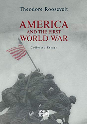 America and the First World War: Collected Essays