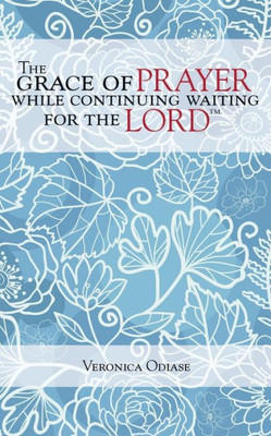 The Grace Of Prayer While Continuing Waiting For The Lord