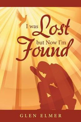 I Was Lost But Now I'M Found