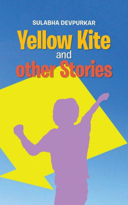 Yellow Kite And Other Stories