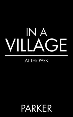 In A Village: At The Park