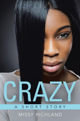 Crazy: A Short Story