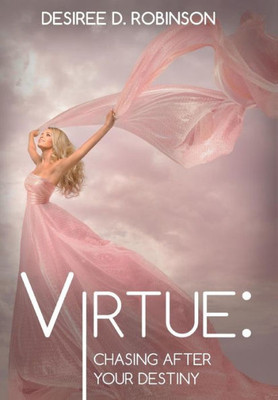 Virtue: Chasing After Your Destiny