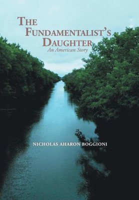 The Fundamentalist'S Daughter: An American Story