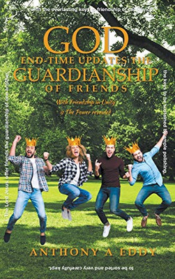 GOD End-time Updates The Guardianship of Friends - Hardcover