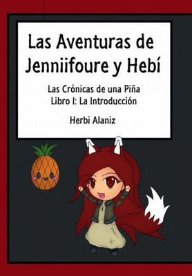 Las Aventuras De Jenniifoure Y Hebi: La Introduccion (Spanish Edition)