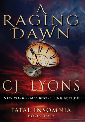 A Raging Dawn: A Novel Of Fatal Insomnia