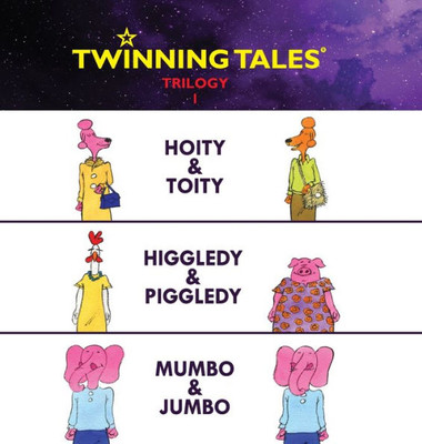 Twinning Tales: Trilogy: 1: Hoity & Toity: Higgledy & Piggledy: Mumbo & Jumbo