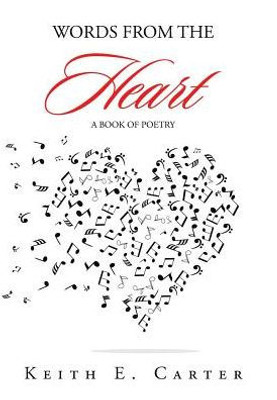 Words From The Heart: A Book Of Poetry