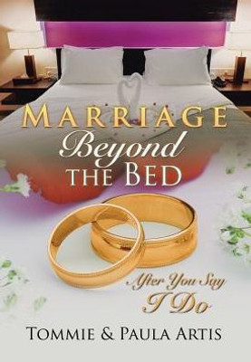 Marriage Beyond The Bed: After You Say I Do