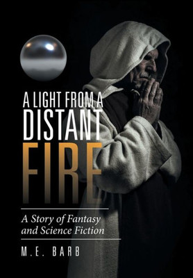 A Light From A Distant Fire: A Story Of Fantasy And Science Fiction