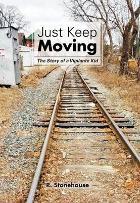 Just Keep Moving: The Story Of A Vigilante Kid