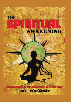 The Spiritual Awakening: Entanglement In The Dimensions Of Space-Time