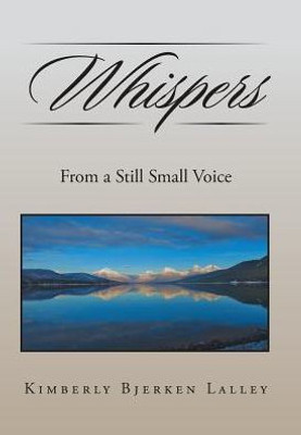 Whispers: From A Still Small Voice
