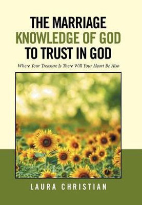 The Marriage Knowledge Of God To Trust In God
