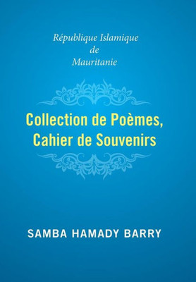 Collection Of Poems Copy Of Memories: Islamic Republic Of Mauritania (French Edition)