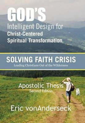God'S Intelligent Design For Christ-Centered Spiritual Transformation: Faith Crisis