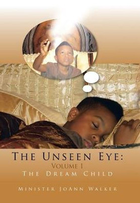 The Unseen Eye: Volume 1: The Dream Child