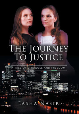 The Journey To Justice: A Tale Of Struggle And Freedom