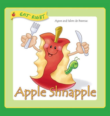 Apple Shnapple: Encouraging Kids To Eat Healthy Snacks