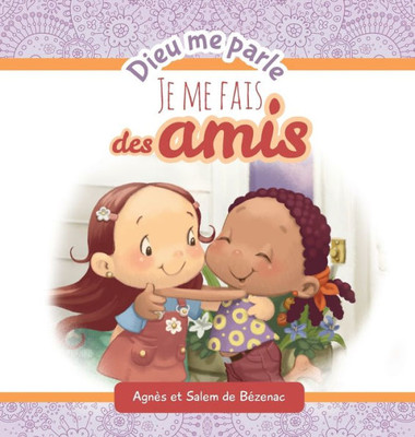 Dieu Me Parle D'Amitié: Faire De Nouveaux Amis (French Edition)