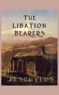 The Libation-Bearers