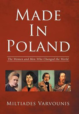 Made In Poland: The Women And Men Who Changed The World