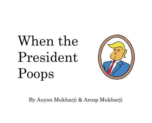 When The President Poops