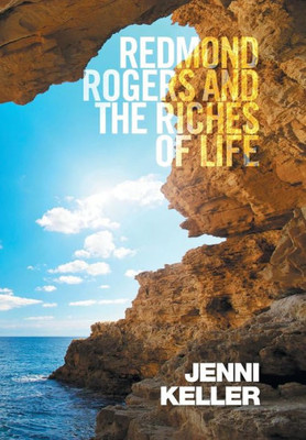 Redmond Rogers And The Riches Of Life