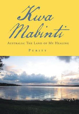 Kwa Mabinti: Australia: The Land Of My Healing