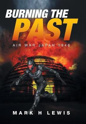 Burning The Past: Air War Japan 1946