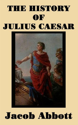 The History Of Julius Caesar