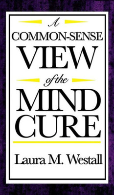 A Common-Sense View Of The Mind Cure
