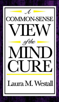 A Common-Sense View Of The Mind Cure