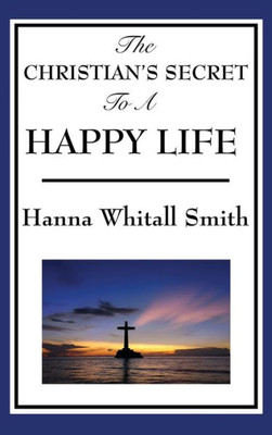 The Christian'S Secret To A Happy Life