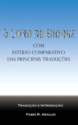 O Livro De Enoque: Com Estudo Comparativo Das Principais Traduções (Portuguese Edition)