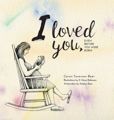 I Loved You...: Even Before You Were Born!