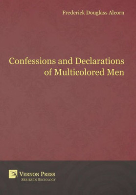 Confessions And Declarations Of Multicolored Men