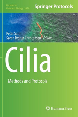 Cilia: Methods And Protocols (Methods In Molecular Biology, 1454)