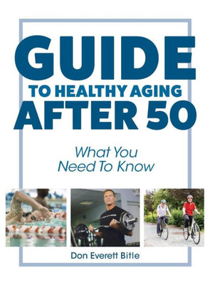 Guide To Healthy Aging After 50: What You Need To Know