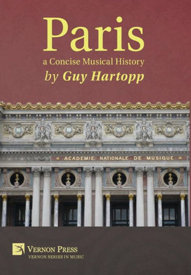 Paris, A Concise Musical History (Vernon Music)