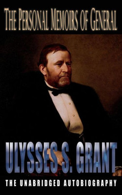 Personal Memoirs Of General Ulysses S. Grant