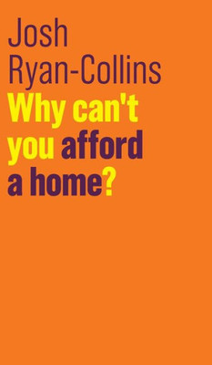 Why Can'T You Afford A Home? (The Future Of Capitalism)